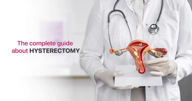 Hysterectomy – The complete guide about hysterectomy