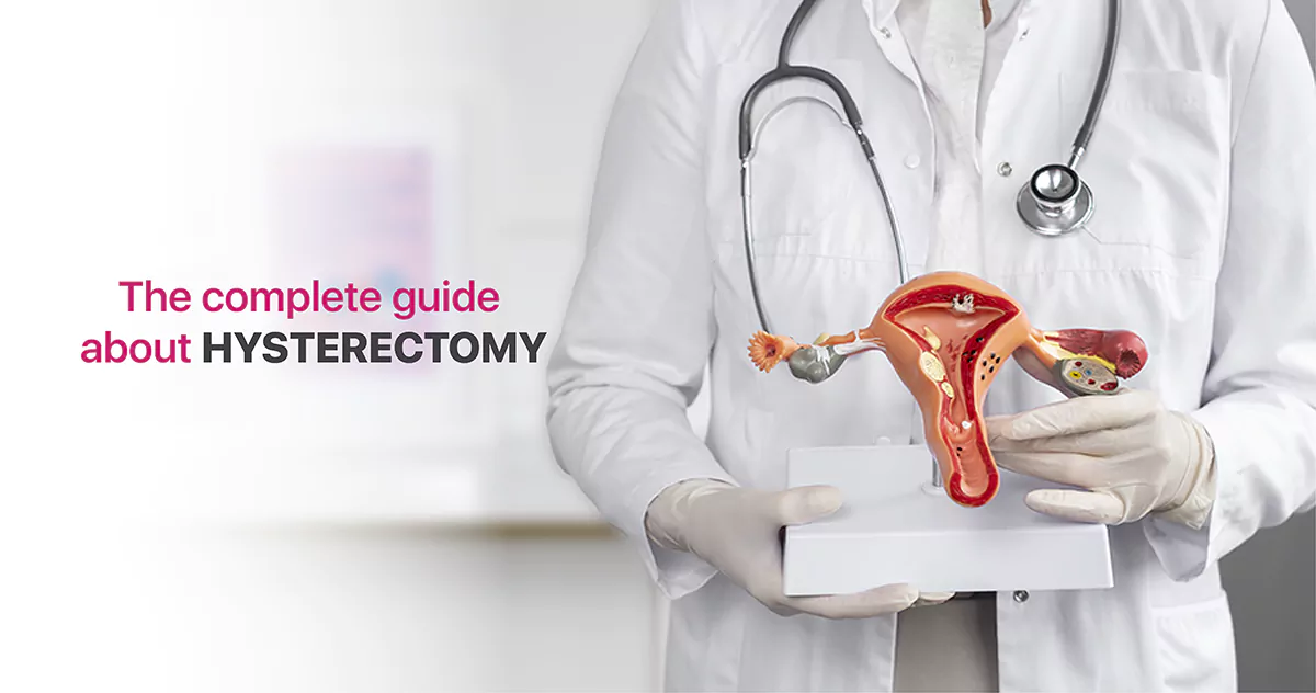 The complete guide about hysterectomy